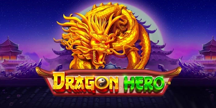 Strategi Jitu Bermain Slot Dragon Hero Agar Menang Maksimal