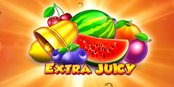 Rahasia Slot Extra Juicy Gampang Menang dan Raih Jackpot Besar