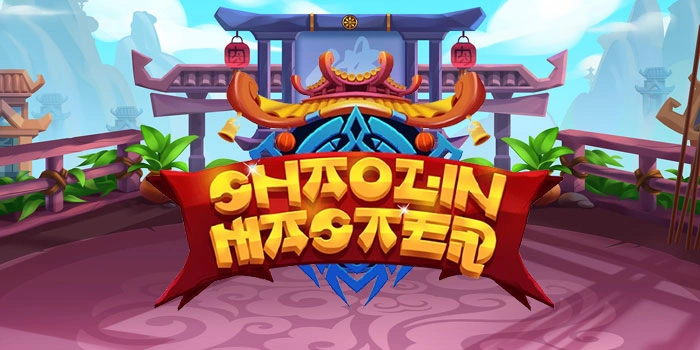 Tips Meraih Maxwin Slot Shaolin Master Dengan Pola Stabil